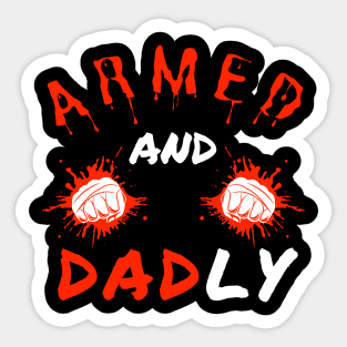 ARMED AND DADLY FUNNY FATHER MMA FIGHTER BOXING DAD KO DADDY Sticker